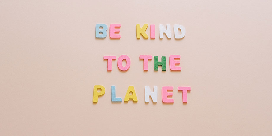 Be Kind to the Planet